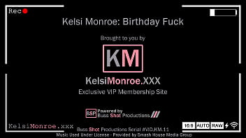 Km 11 Kelsi Monroe Birthday Fuck Preview